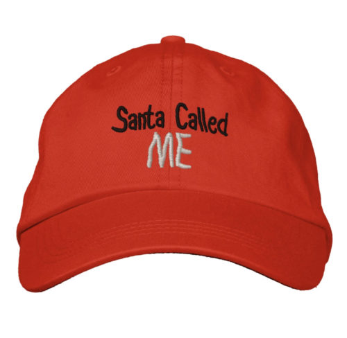 Santa Called Me Hat